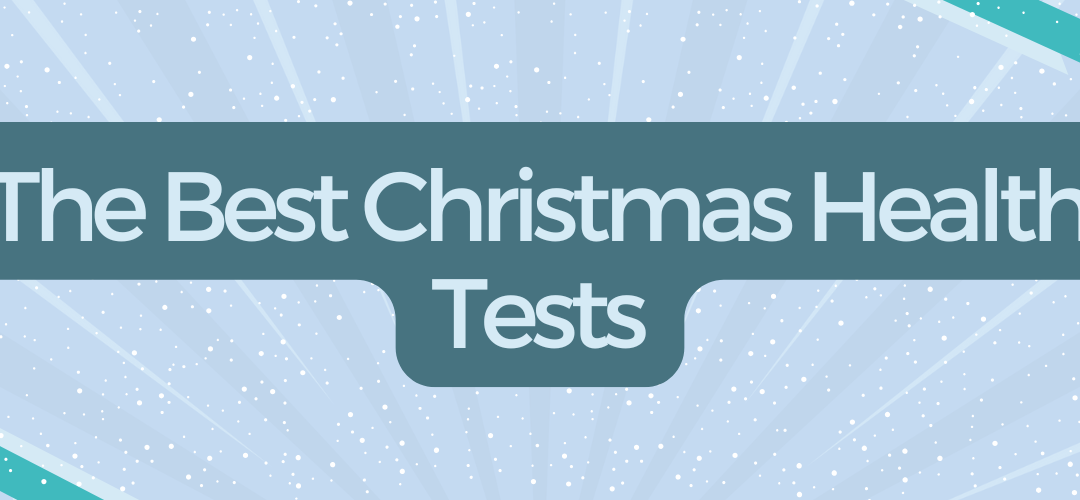 The Best Christmas Health Tests