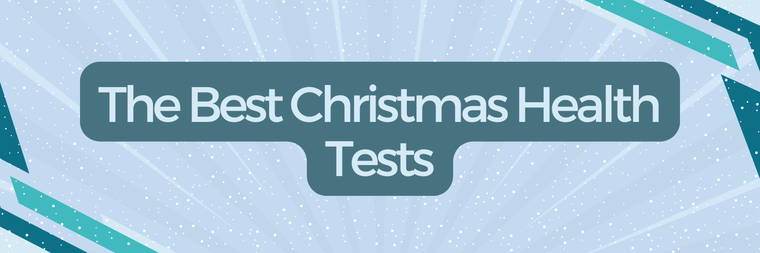 The Best Christmas Health Tests