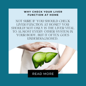 Why Check Your Liver Function at Home